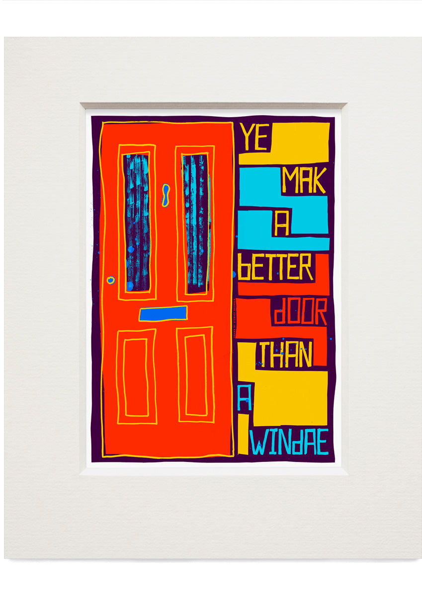 Ye mak a better door than a windae (red) – small mounted print