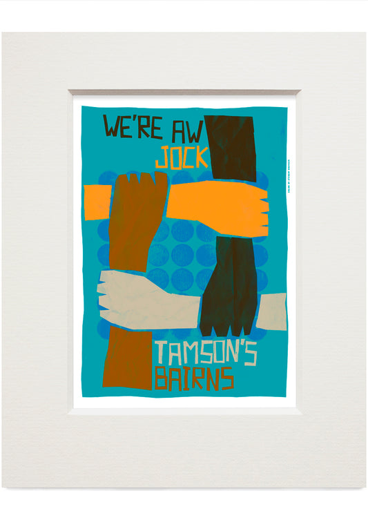 We're a Jock Tamson's bairns (teal) – small mounted print