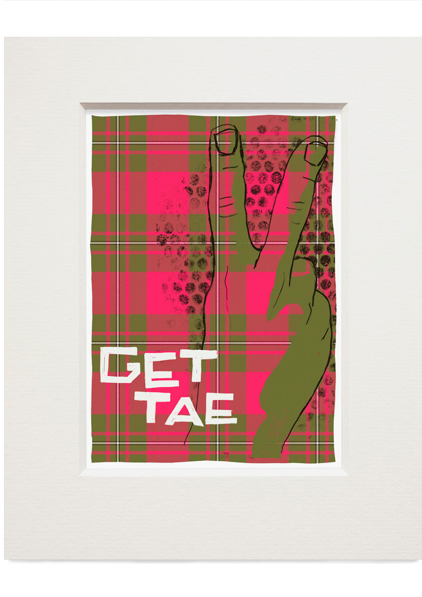 Get tae (oan tartan) – small mounted print