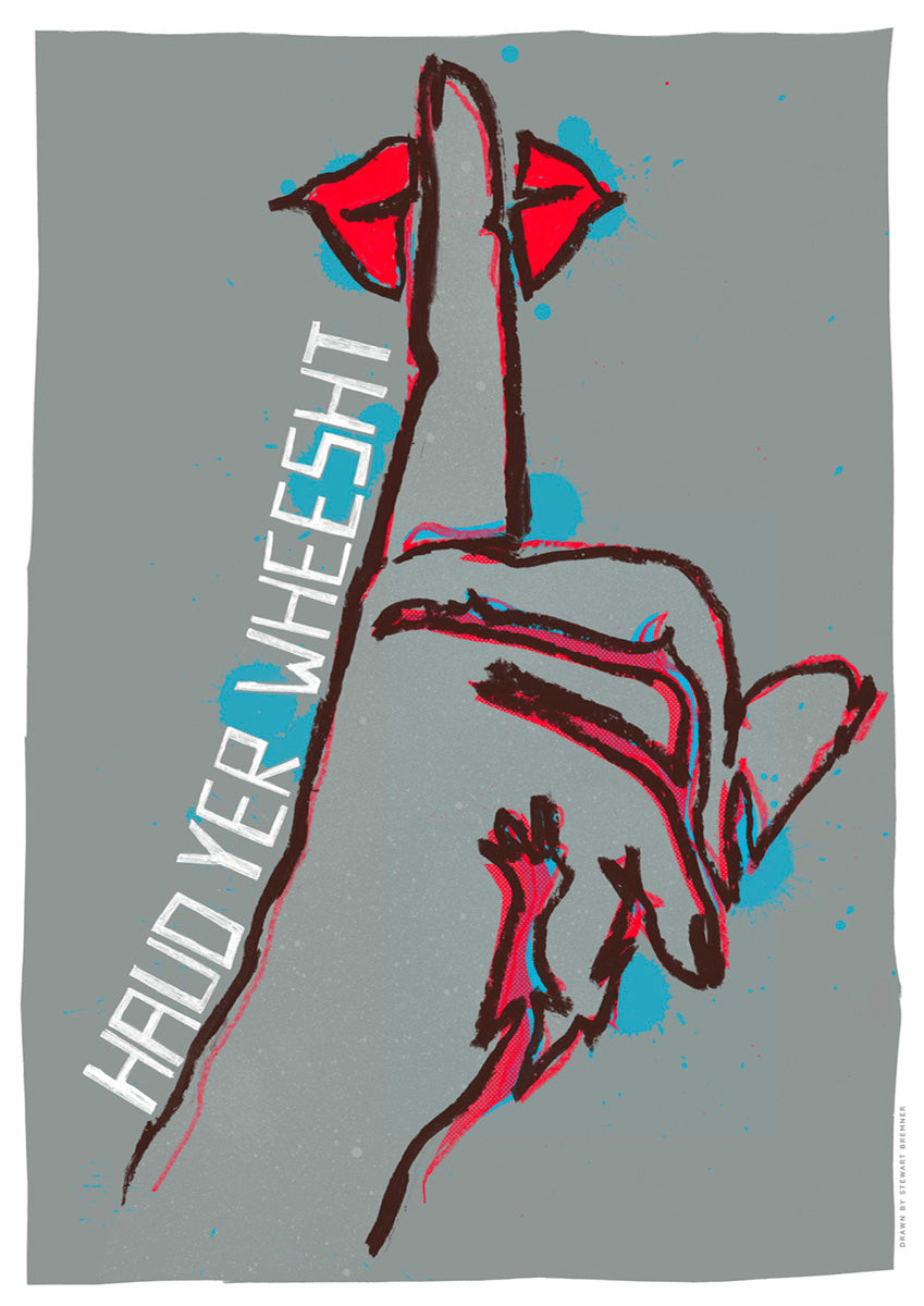 Haud yer wheesht (grey) – A4 poster