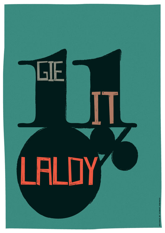 Gie it laldy [ending] – poster