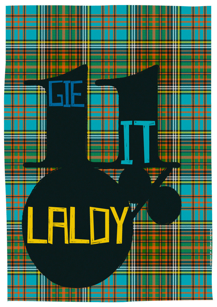 Gie it laldy (on tartan) [ending] – poster