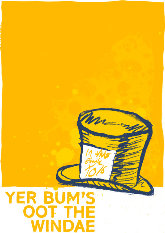 Yer bum's oot the windae (yellow) – poster