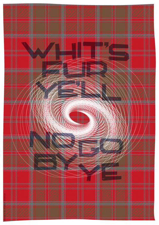 Whit's fur ye'll no go by ye (on tartan) [ending] – poster