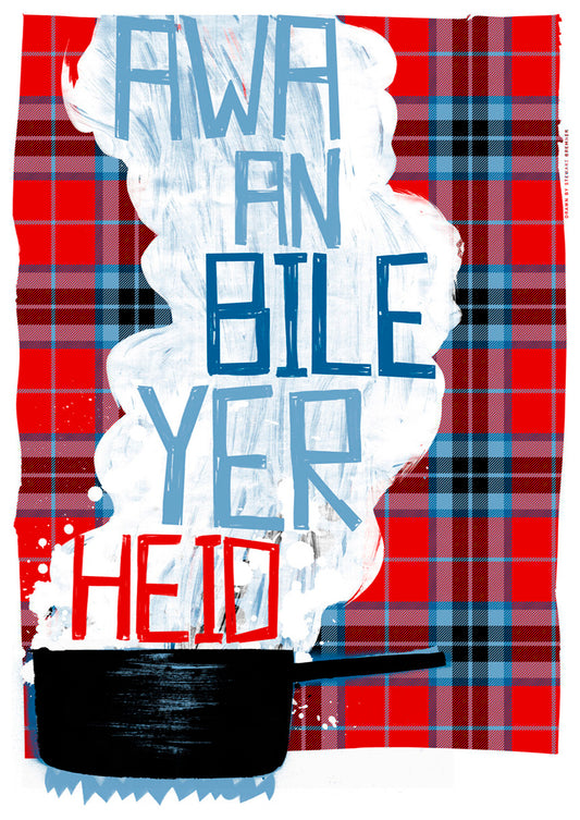 Awa an bile yer heid (oan tartan) – poster