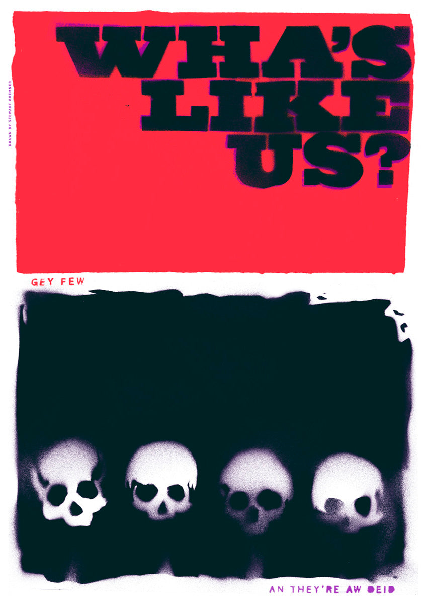 Wha's like us? Gey few an they're a deid! (red) – poster