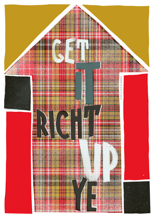 Get it richt up ye (oan tartan)  – poster
