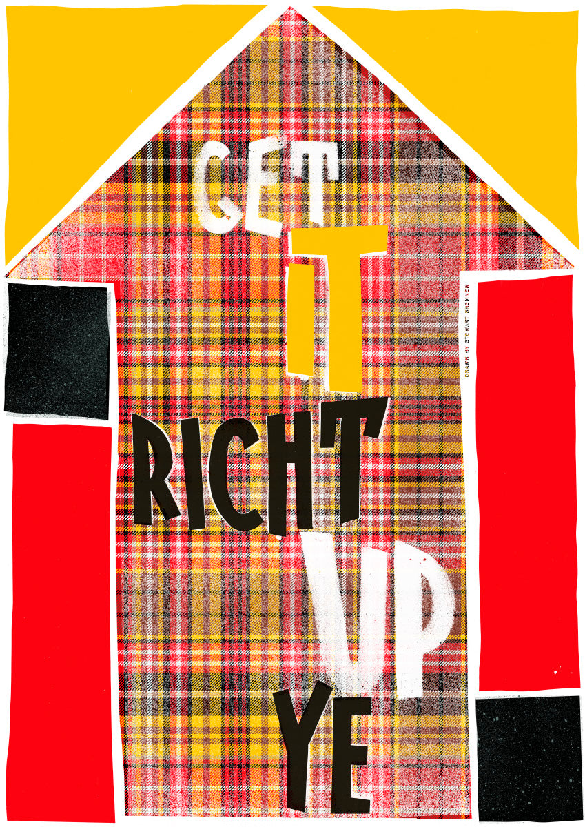 Get it richt up ye (oan tartan) – giclée print