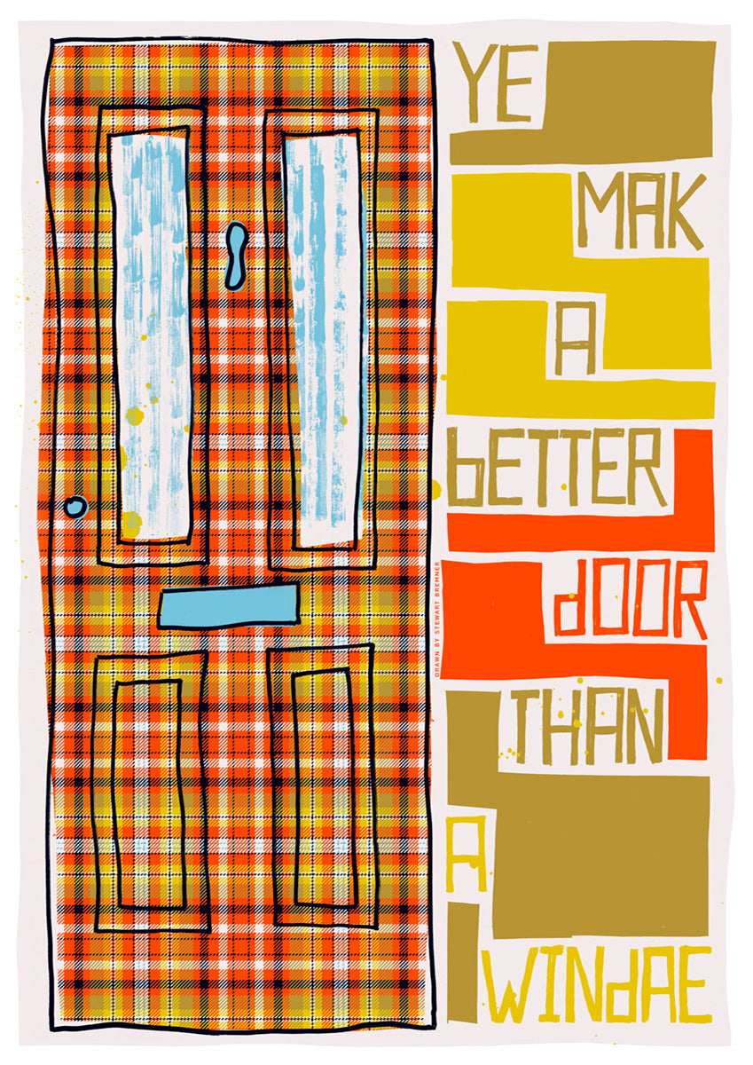 Ye mak a better door than a windae (oan tartan) – poster