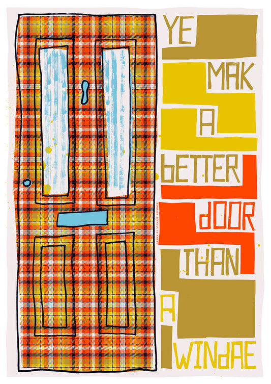 Ye mak a better door than a windae (oan tartan) – poster