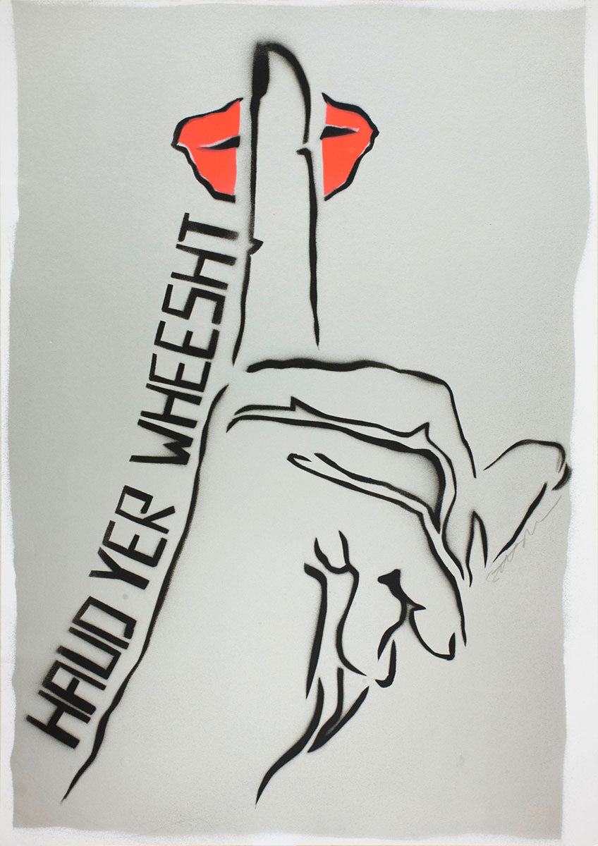 A handmade stencil art print featuring a text 'HAUD YER WHEESHT' in a stylized font, with a graphic of a hand with finger against lips