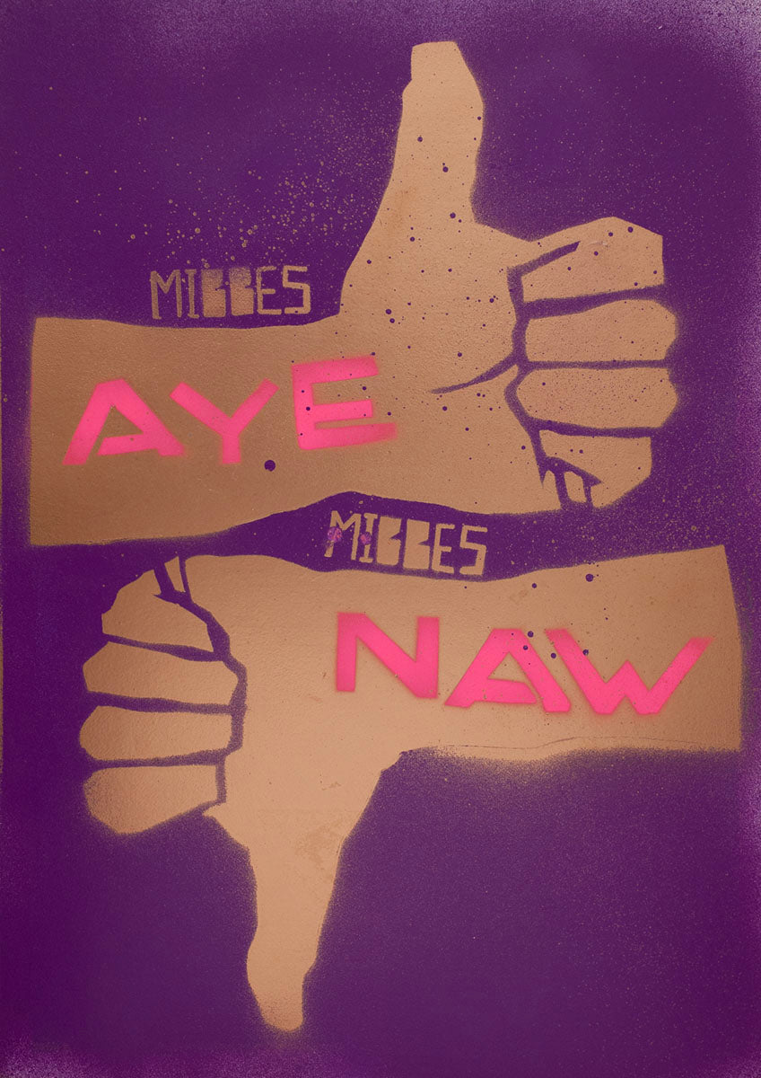 Mibbes aye, mibbes naw - handmade stencil art