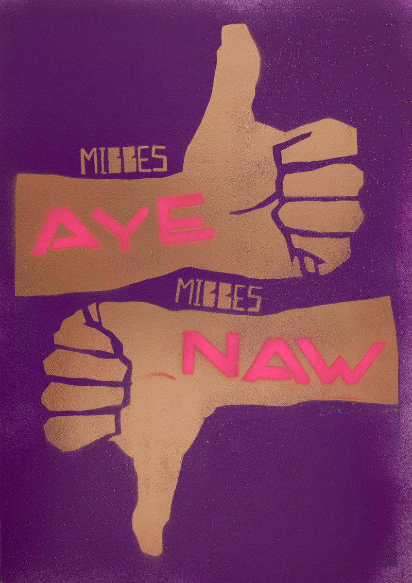Mibbes aye, mibbes naw - handmade stencil art