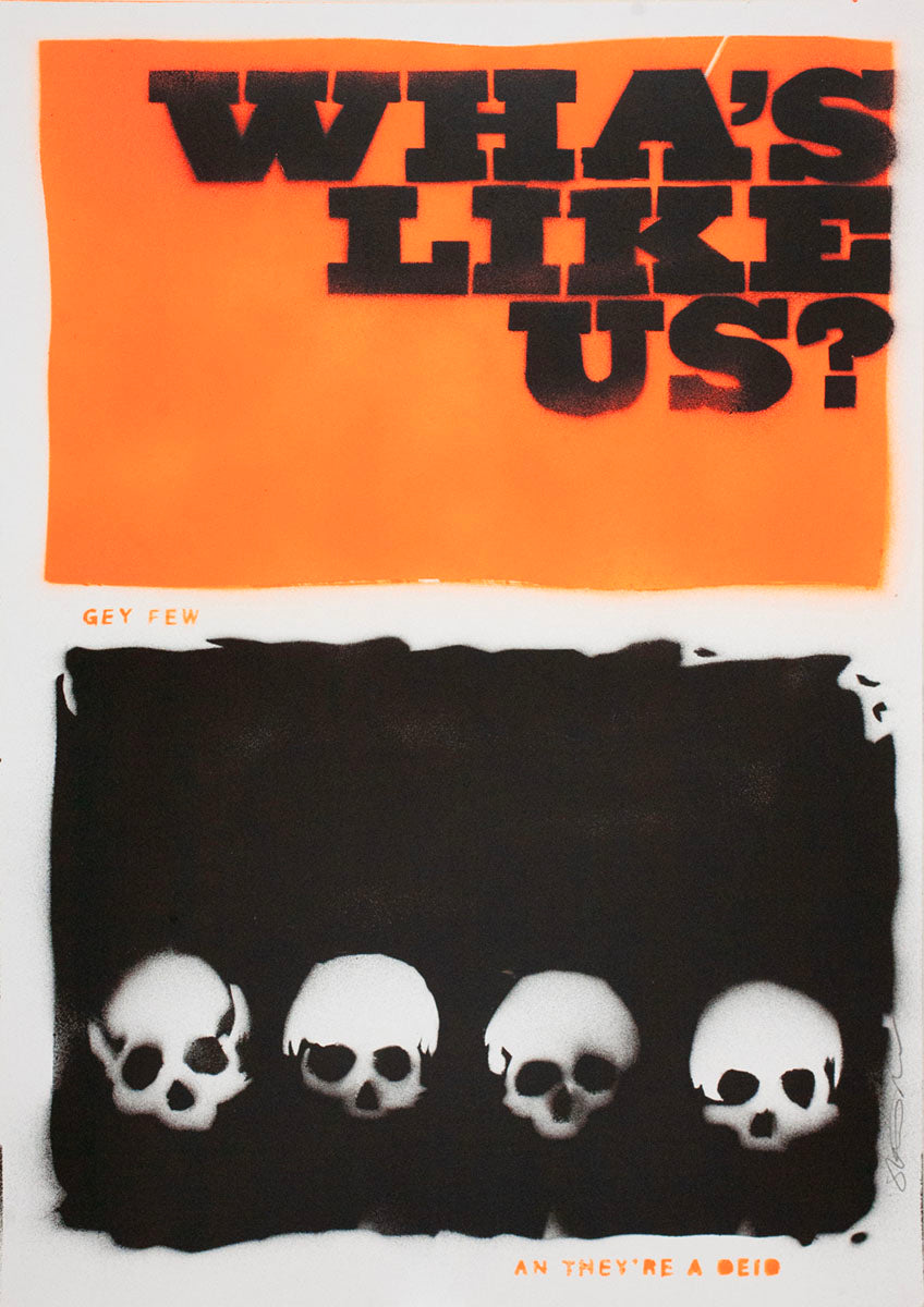Wha's like us? Gey few an they're a deid! - handmade stencil art