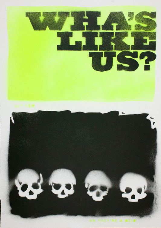 Wha's like us? Gey few an they're a deid! - handmade stencil art