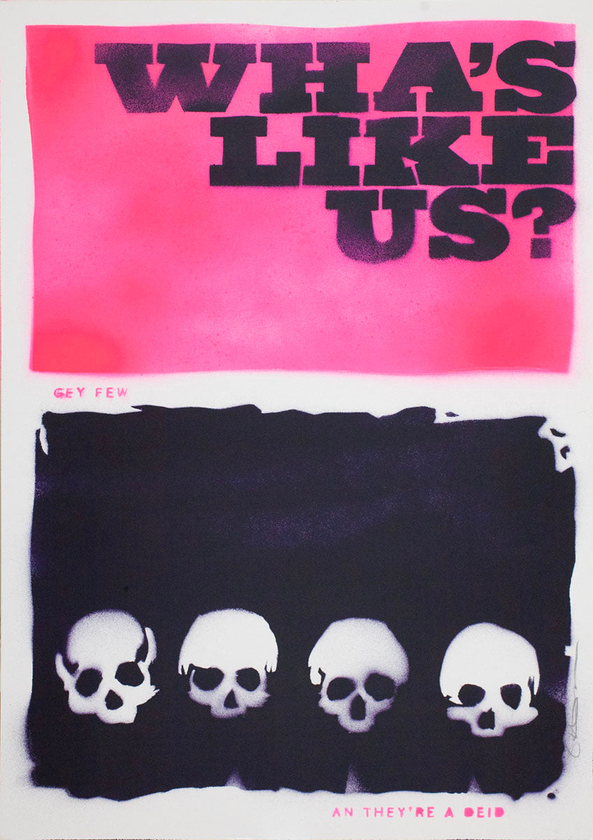 Wha's like us? Gey few an they're a deid! - handmade stencil art