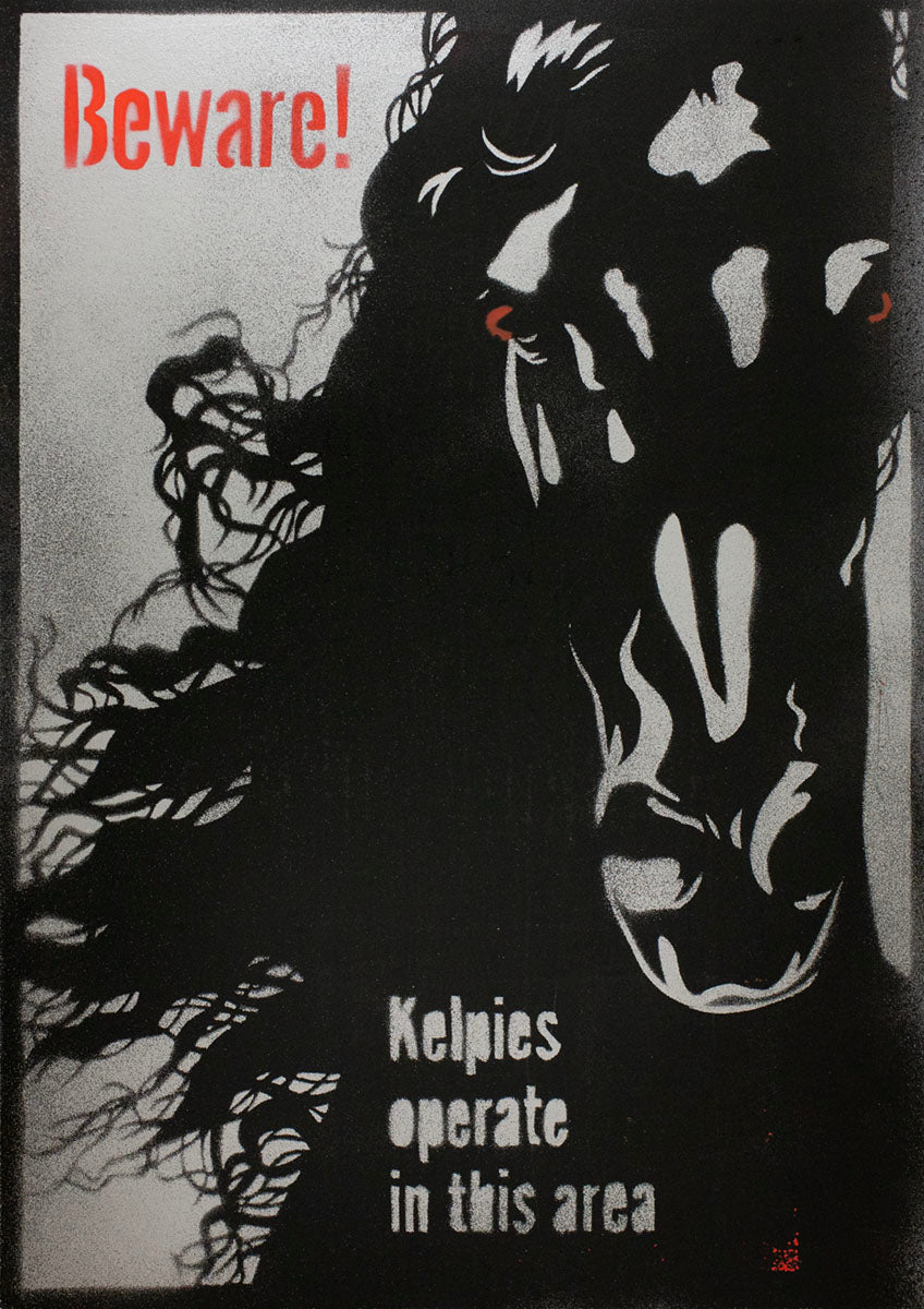 Beware! Kelpies - handmade stencil art
