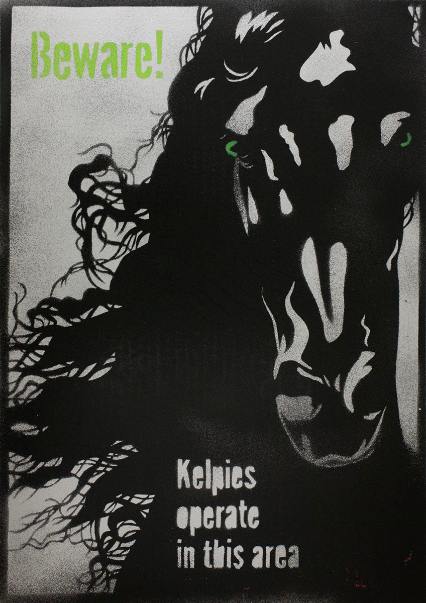 Beware! Kelpies - handmade stencil art