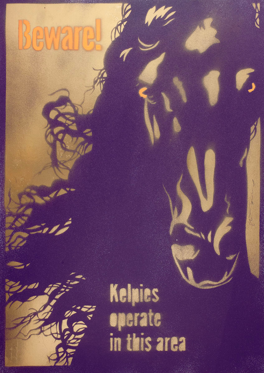Beware! Kelpies - handmade stencil art