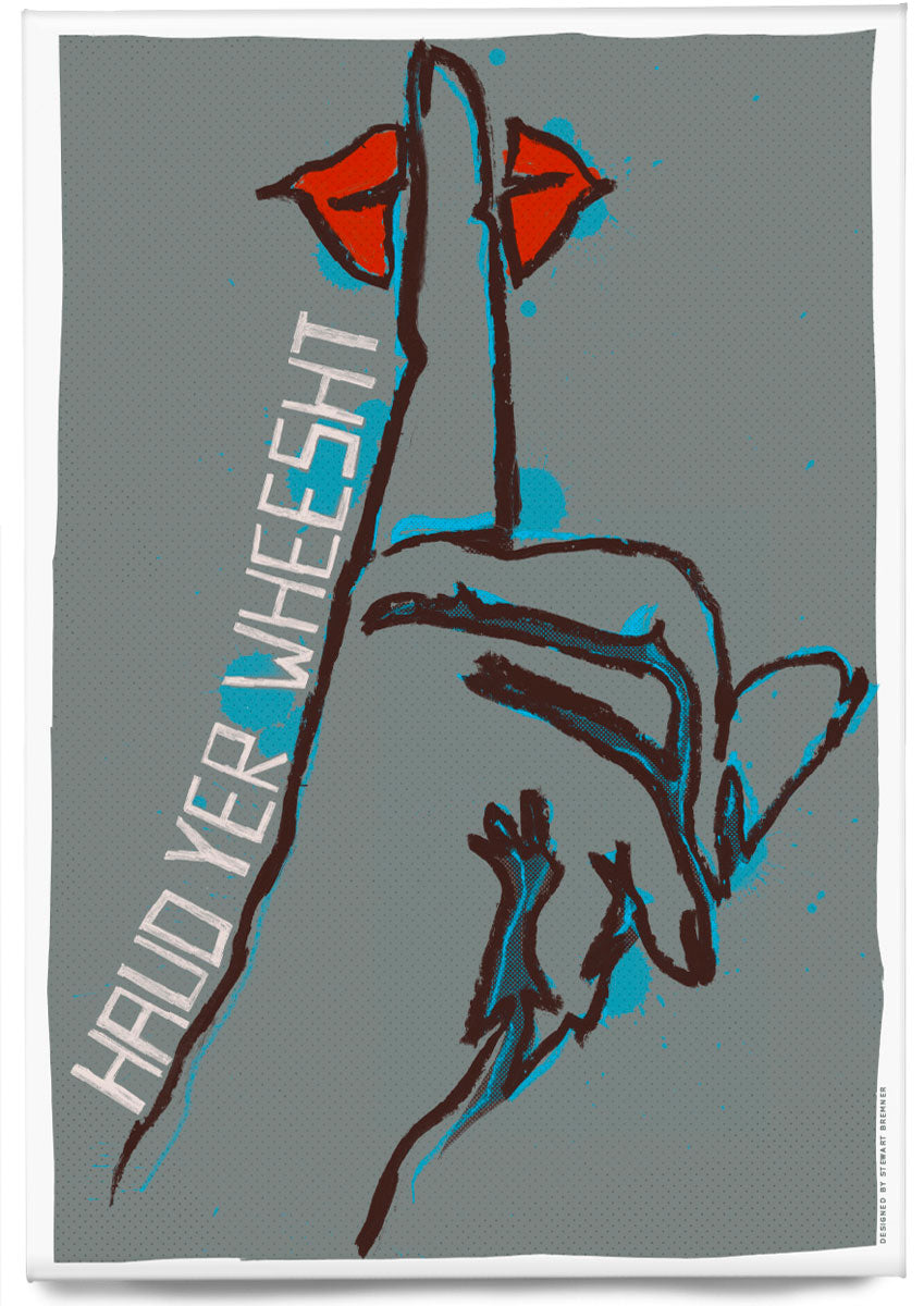 Haud yer wheesht – magnet - grey - Indy Prints by Stewart Bremner