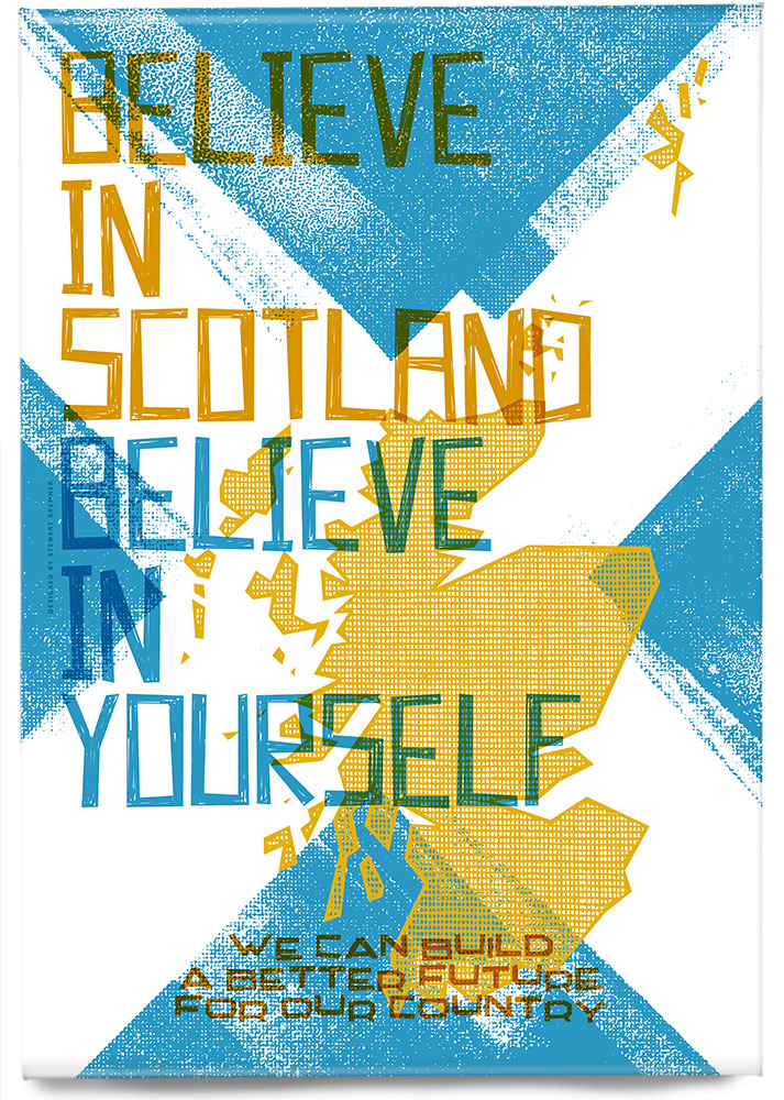 Believe in Scotland – magnet - Indy Prints by Stewart Bremner