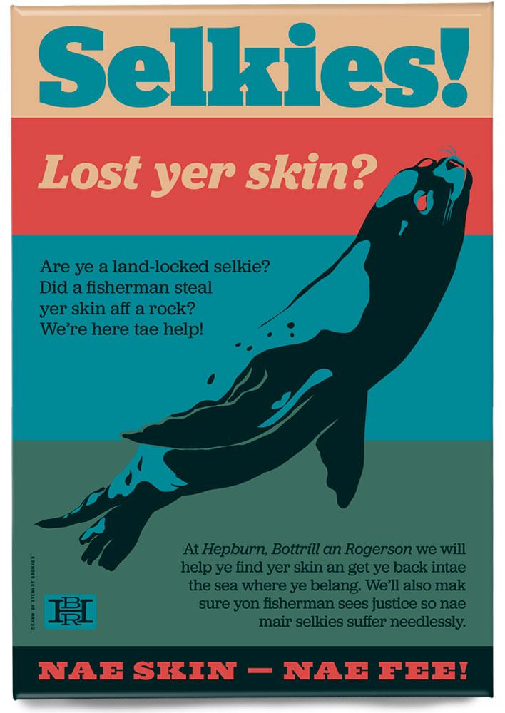 Selkies! Lost yer skin? – magnet - Indy Prints by Stewart Bremner