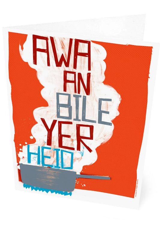 Awa an bile yer heid – card - red - Indy Prints by Stewart Bremner