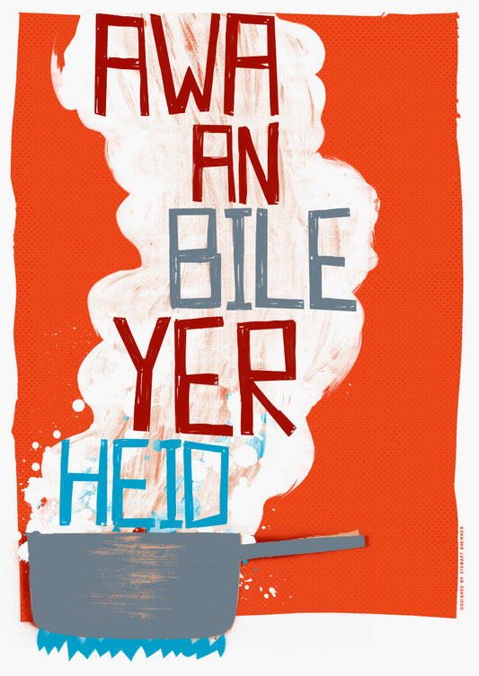 Awa an bile yer heid – poster - red - Indy Prints by Stewart Bremner