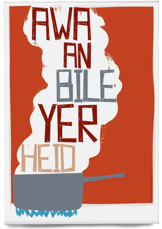 Awa an bile yer heid – magnet - red - Indy Prints by Stewart Bremner