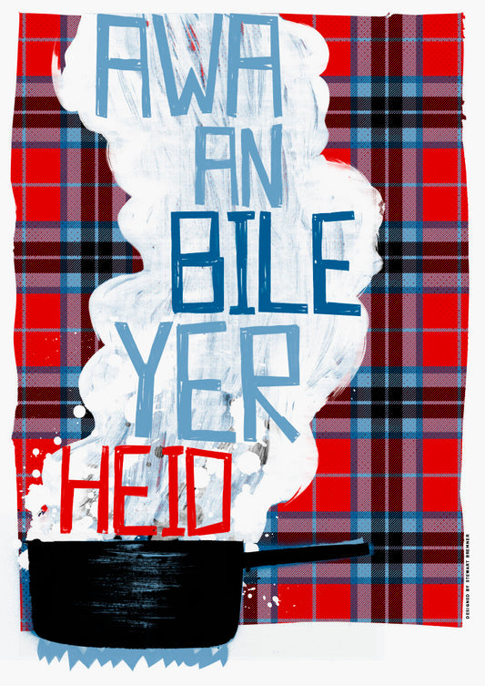 Awa an bile yer heid (on tartan) – poster – Indy Prints by Stewart Bremner