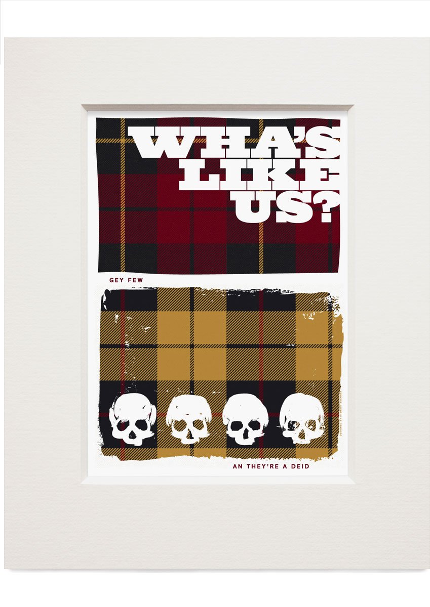 Wha's like us? Gey few an they're a deid! (on tartan) – small – Indy Prints by Stewart Bremner mounted print