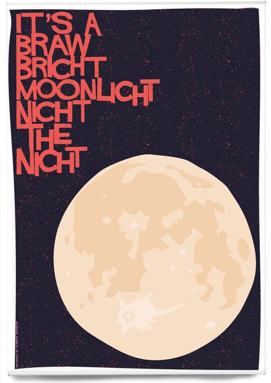 It's a braw bricht moonlicht nicht the nicht – magnet