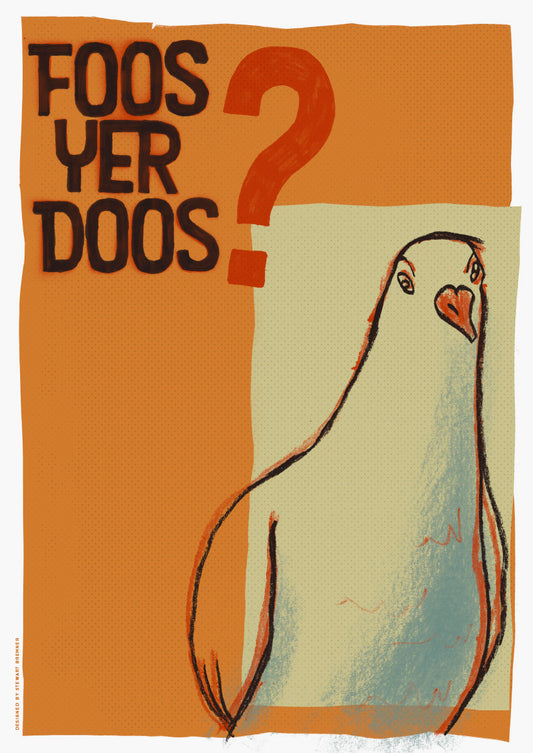 Foos yer doos – poster - tan - Indy Prints by Stewart Bremner
