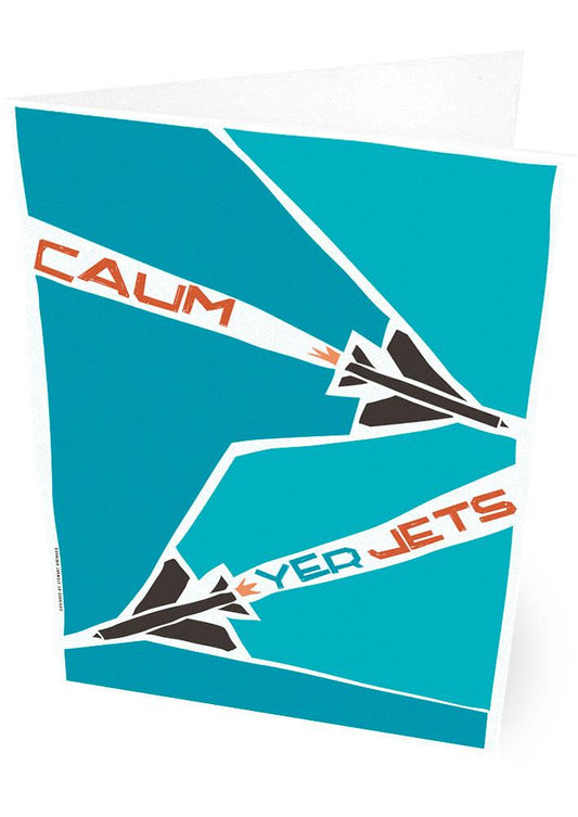 Caum yer jets – card - teal - Indy Prints by Stewart Bremner